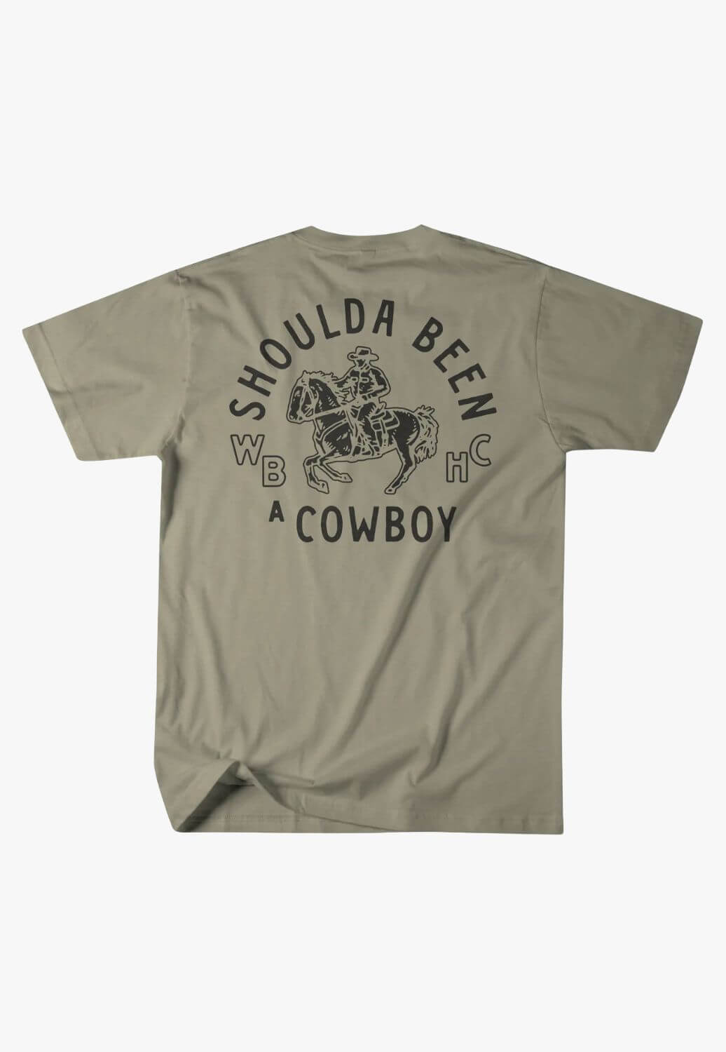 Whiskey Bent Hat Co Mens Shoulda Been A Cowboy T-Shirt