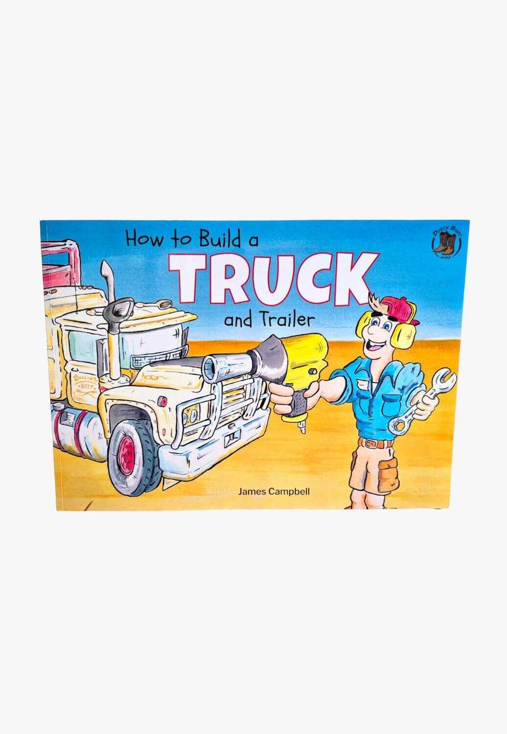 Dusty Boot Books How to Build a Truck and Trailer