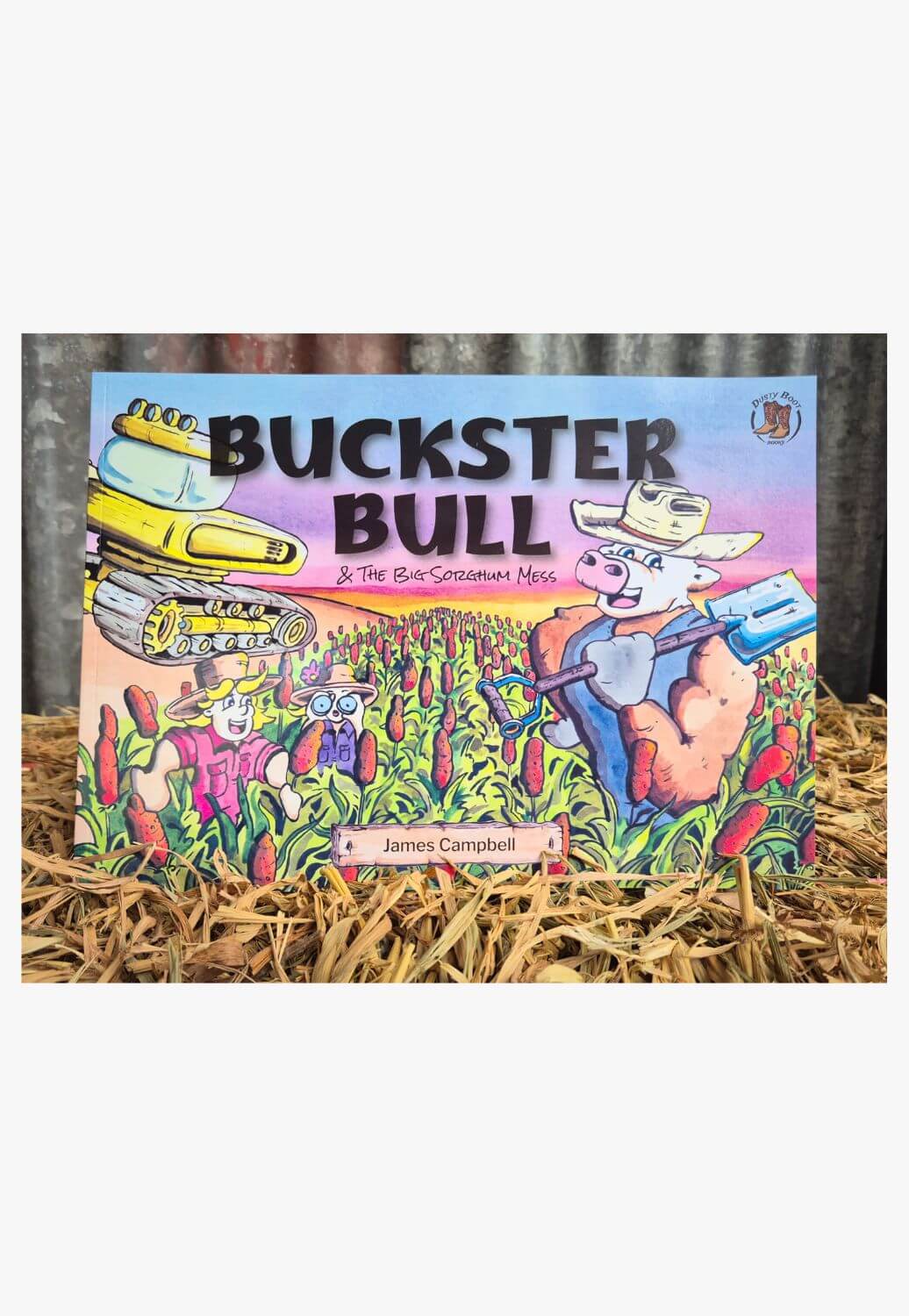 Dusty Boot Books Buckster Bull And The Big Sorghum Mess Book
