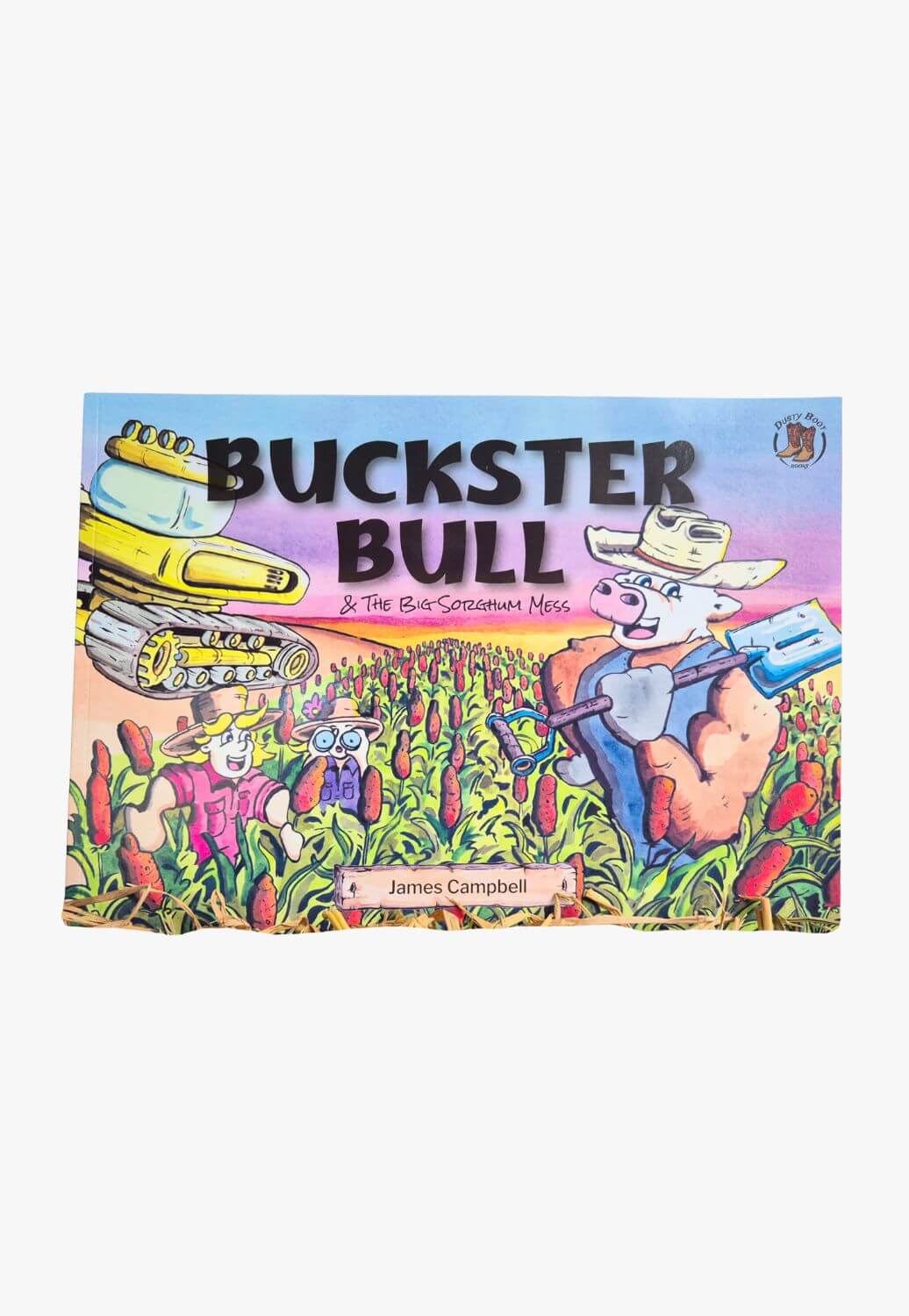 Dusty Boot Books Buckster Bull And The Big Sorghum Mess Book